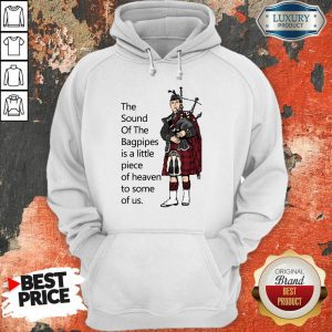 Hot The Sound Of The Bagpipes Hoodie