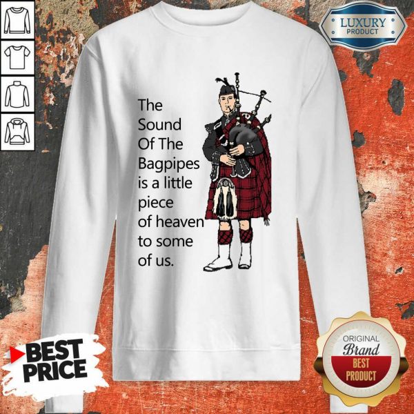 Hot The Sound Of The Bagpipes Sweatshirt