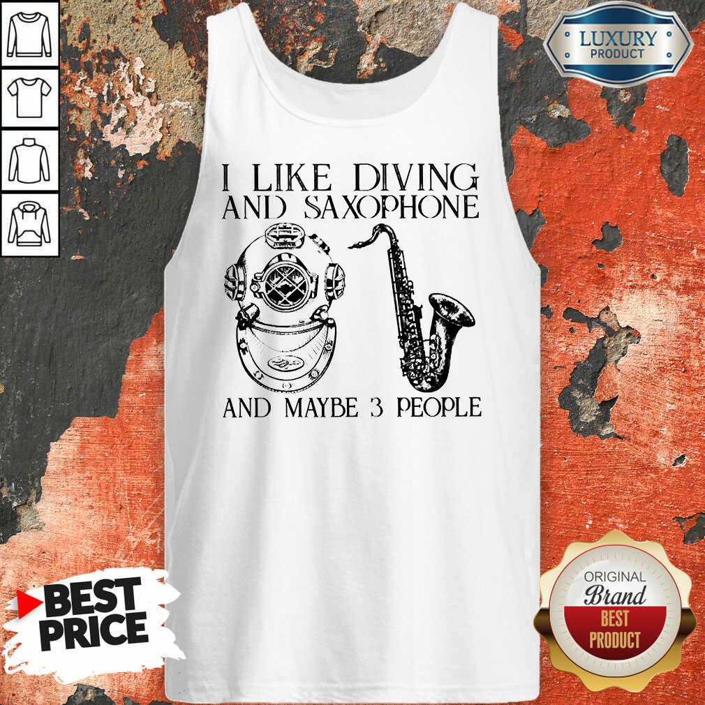 I Like Diving And Saxophone And Maybe 3 People Tank Top