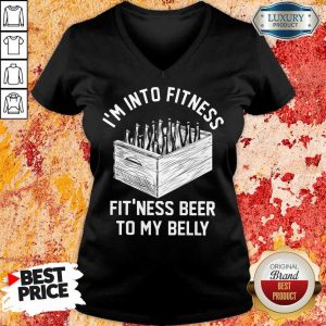 I'm Into Fitness Beer In My Belly V-neck