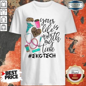 Life Is Worth Your Time EKG Tech Shirt