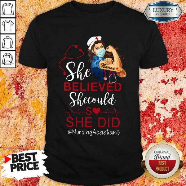 Strong Girl She Believed Nursing Assistant Shirt