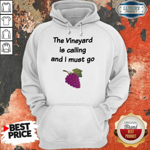 The Vineyard Is Calling And I Must Go Hoodie