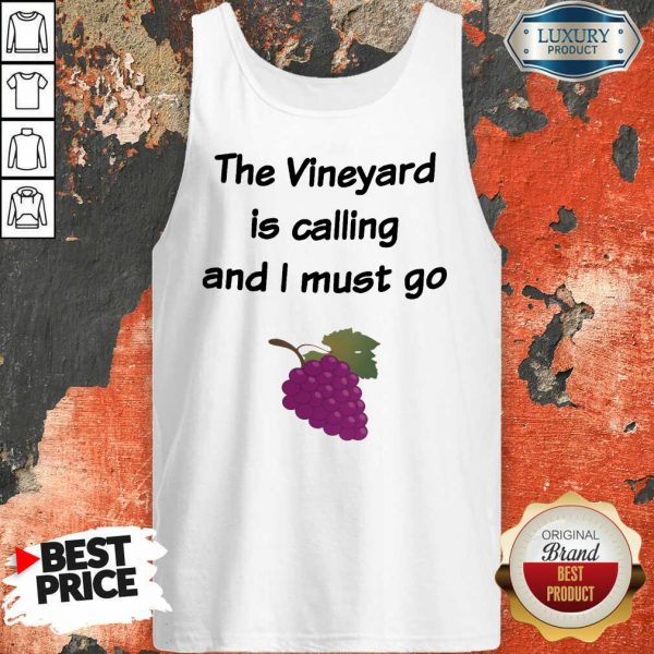The Vineyard Is Calling And I Must Go Tank Top