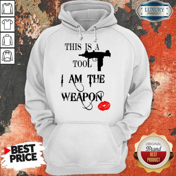This Is A Tool I Am The Weapon Hoodie