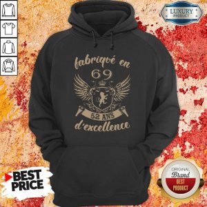 Vip Fabrique En 69 52 Ans D'excellence hoodie