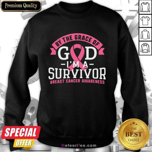 By The Grace Of God I'm A Survivor Breast Cancer Awareness Sweatshirt