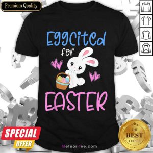 Eggcited For Easter Rabbit Shirt
