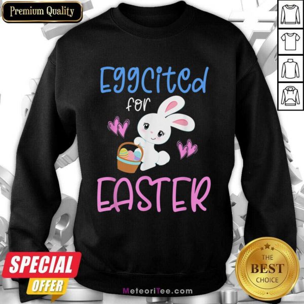 Eggcited For Easter Rabbit Sweatshirt