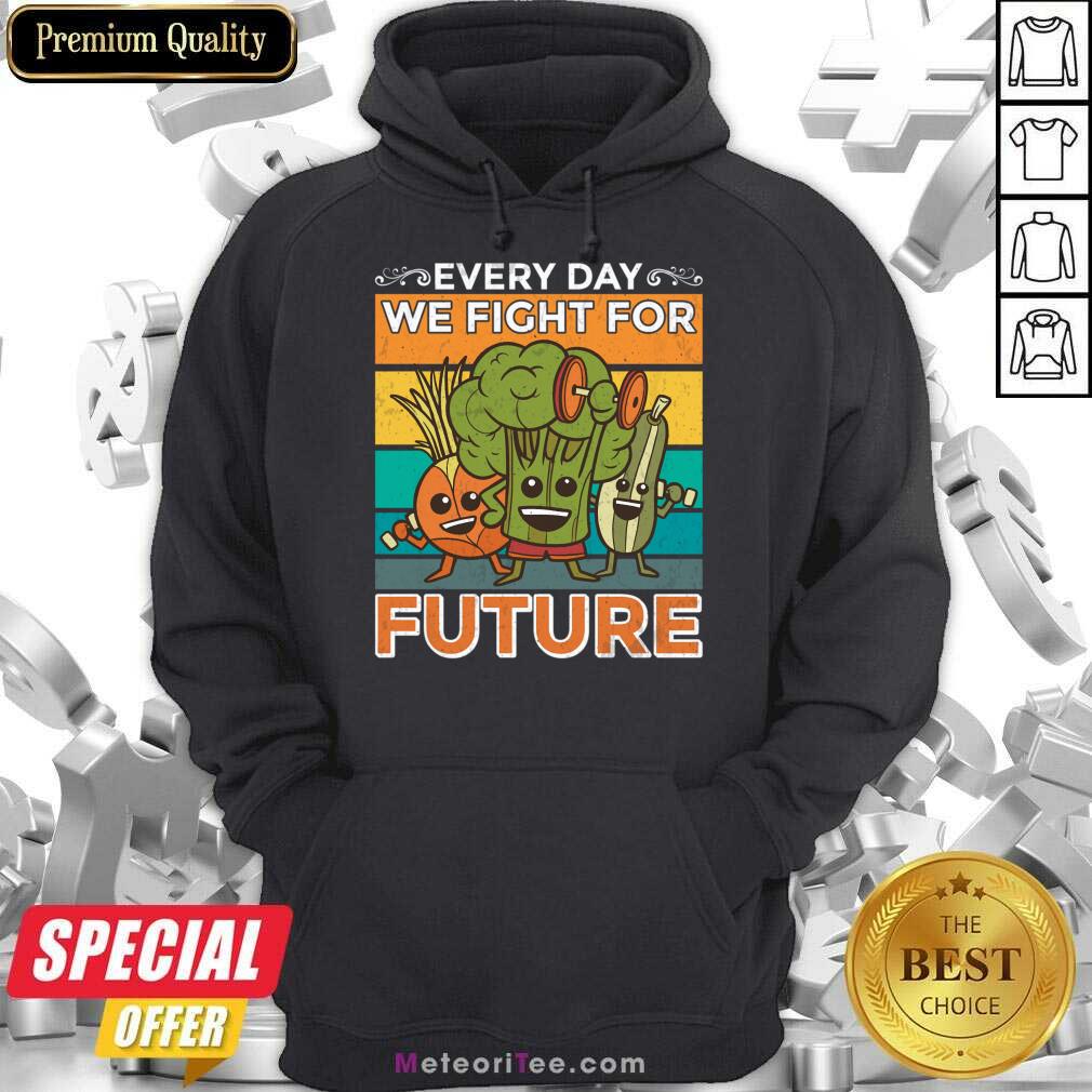 Vegetable Everyday We Fight For Future Vintage Hoodie