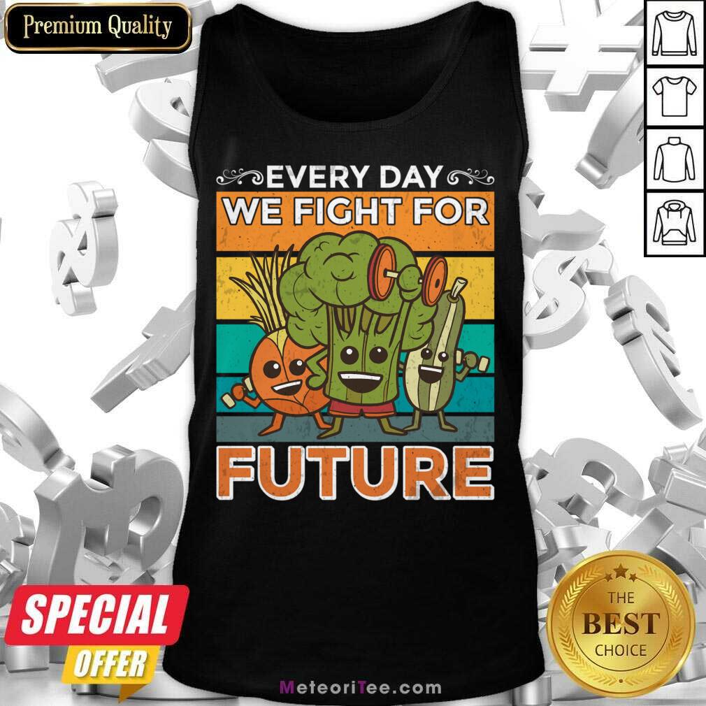 Vegetable Everyday We Fight For Future Vintage Tank Top
