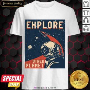 Explore Other Planet Poster Shirt