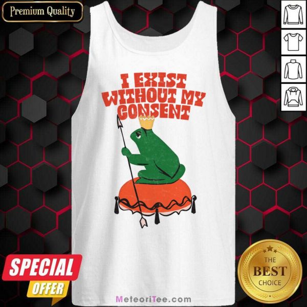 I Exist Without My Consent Frog Tank Top