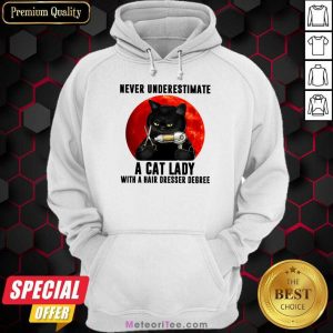 Never Underestimate A Cat Lady With A Hairdresser Degree Hoodie