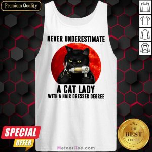 Never Underestimate A Cat Lady With A Hairdresser Degree Tank Top