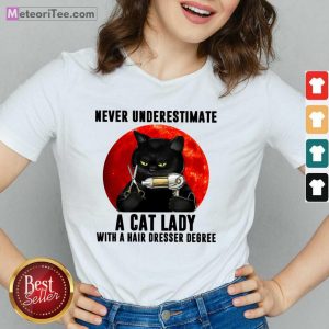Never Underestimate A Cat Lady With A Hairdresser Degree V-neck