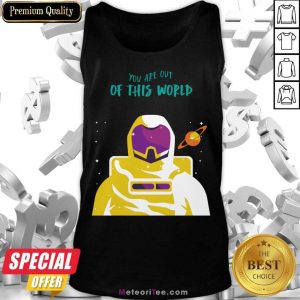 Astronaut You Are Out Of This World Tank Top