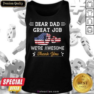 Dear Dad Great Job We'Re Awesome Thank You Tank Top