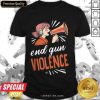 End Gun Violence Shirt