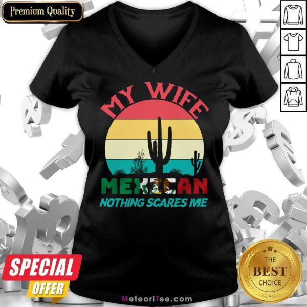 My Wife Mexican Nothing Scares Me Vintage V-neck