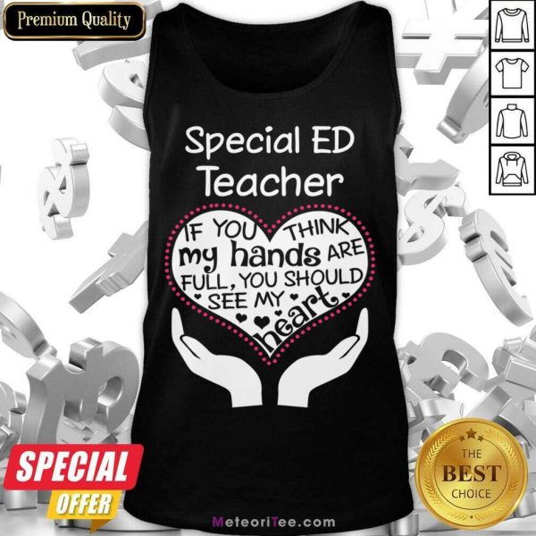 Special Ed Teacher If You Think My Hands Tank Top