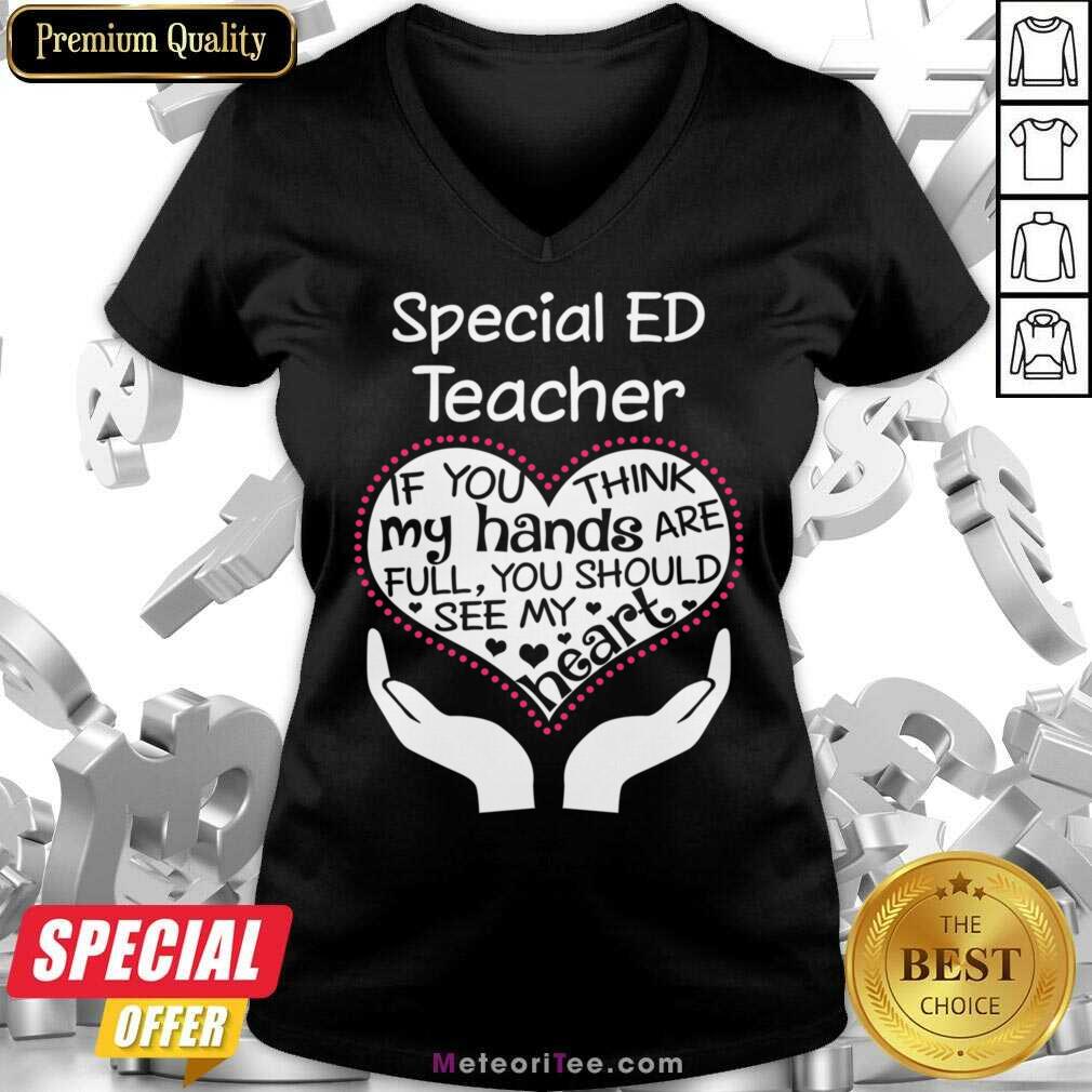 Special Ed Teacher If You Think My Hands V-neck
